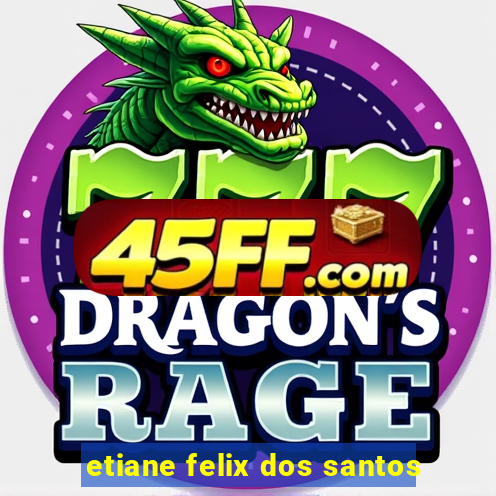 etiane felix dos santos